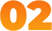Bright orange number 02 with a gradient effect.
